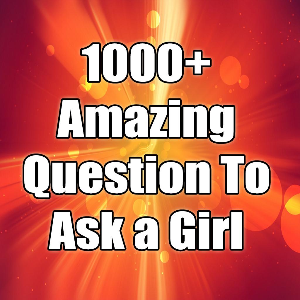 Question To Ask a Girl